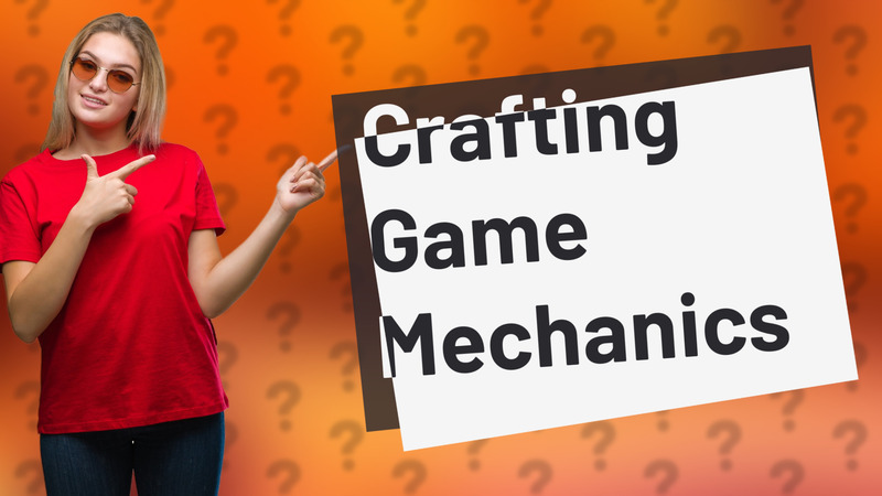 Crafting Game Mechanics