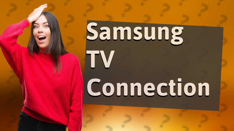 Samsung TV Connection