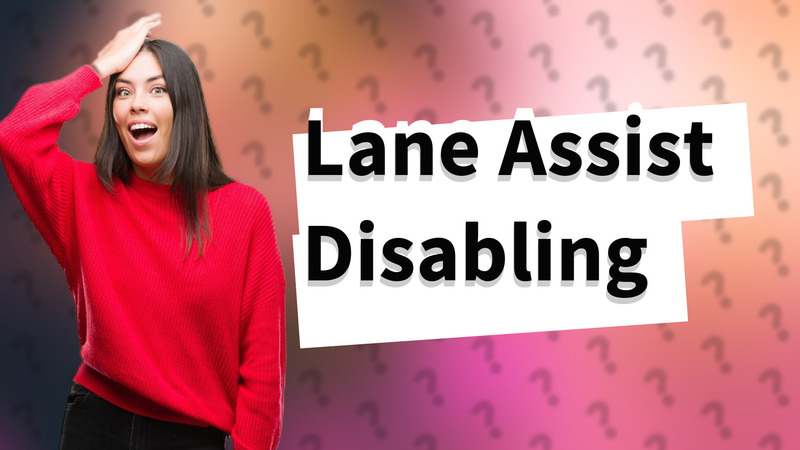 Lane Assist Disabling