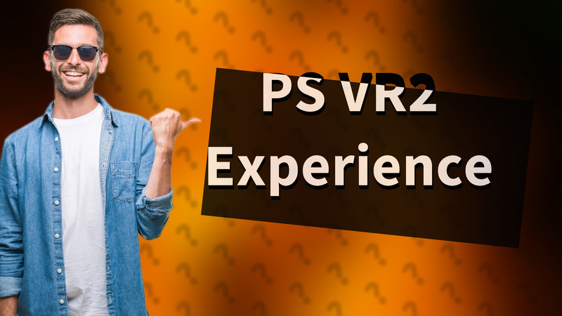 PS VR2 Experience
