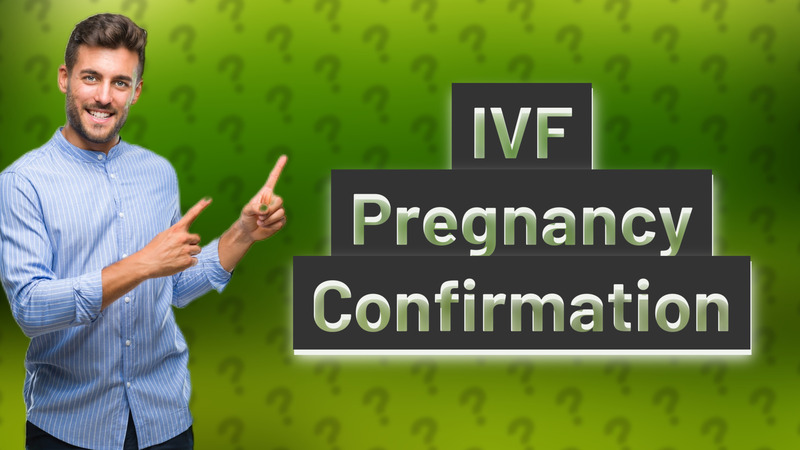 IVF Pregnancy Confirmation