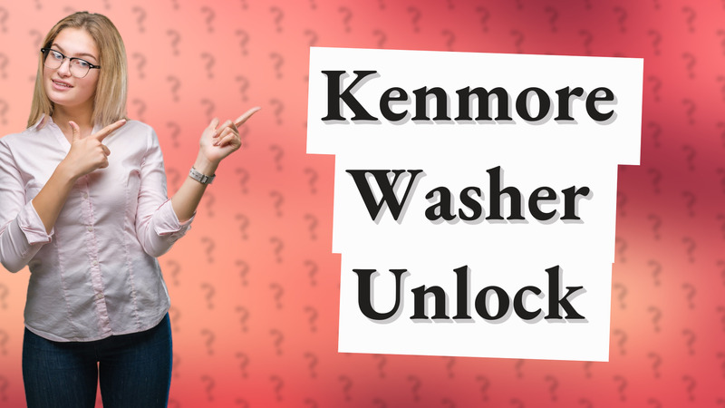 Kenmore Washer Unlock