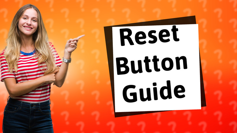 Reset Button Guide