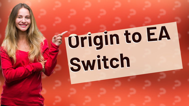 Origin to EA Switch