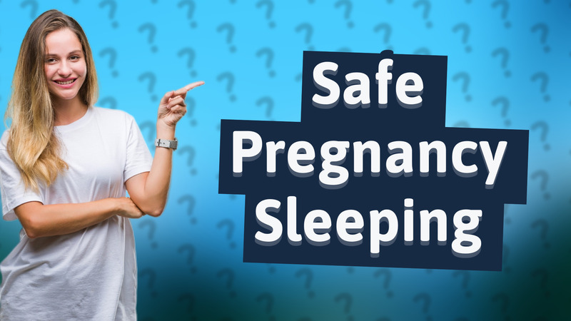 Safe Pregnancy Sleeping