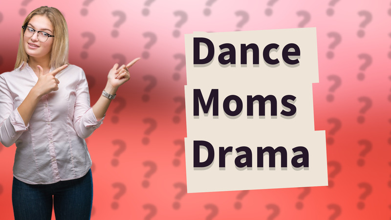 Dance Moms Drama