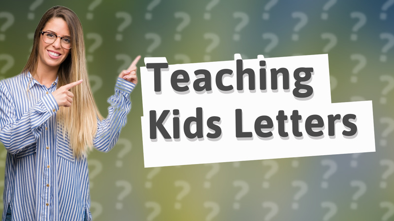 Teaching Kids Letters