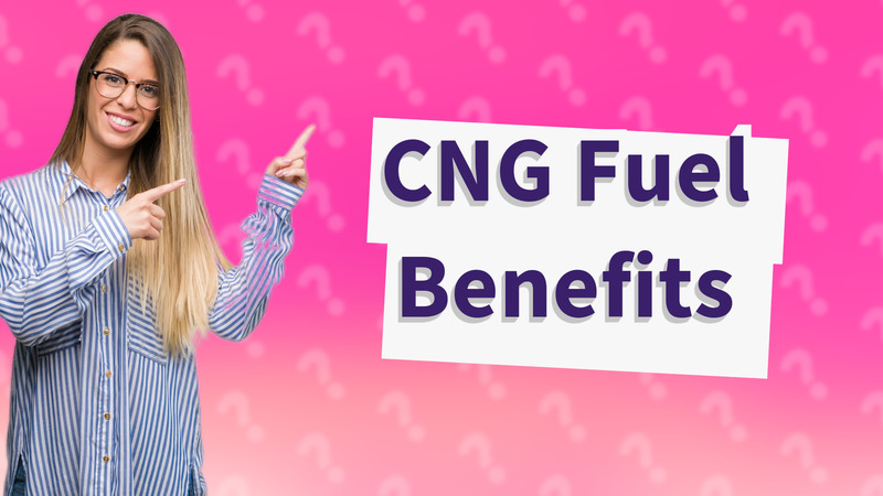 CNG Fuel Benefits