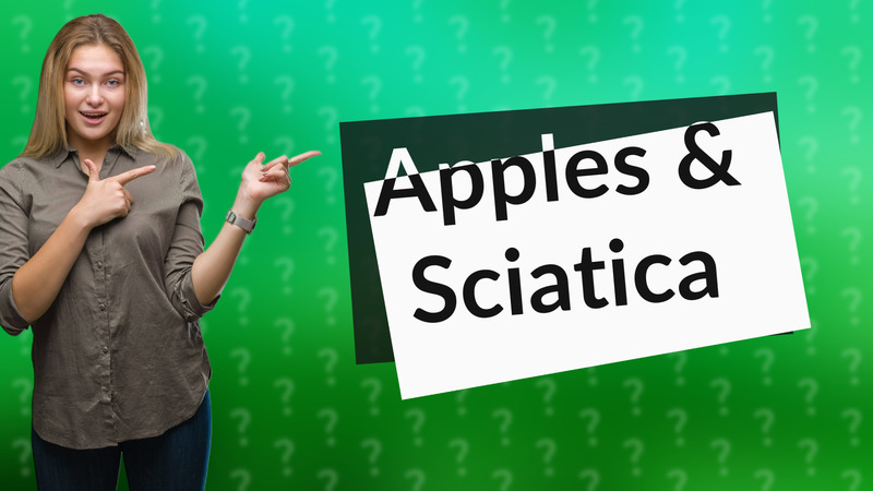 Apples & Sciatica