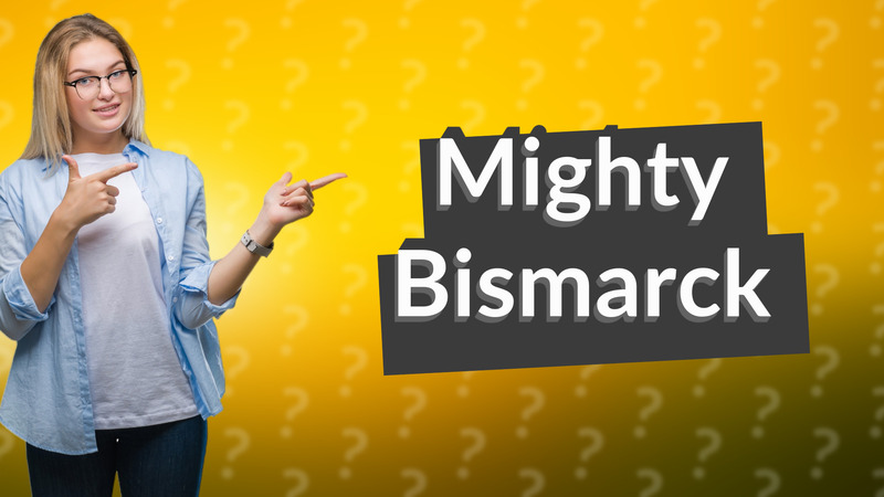 Mighty Bismarck