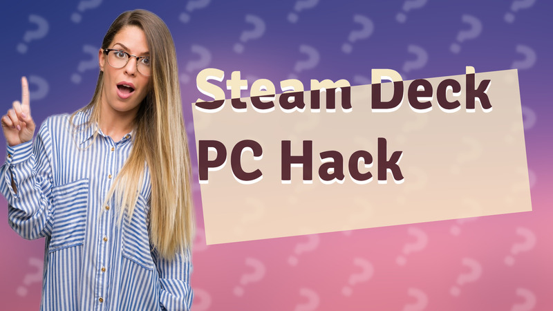 Steam Deck PC Hack