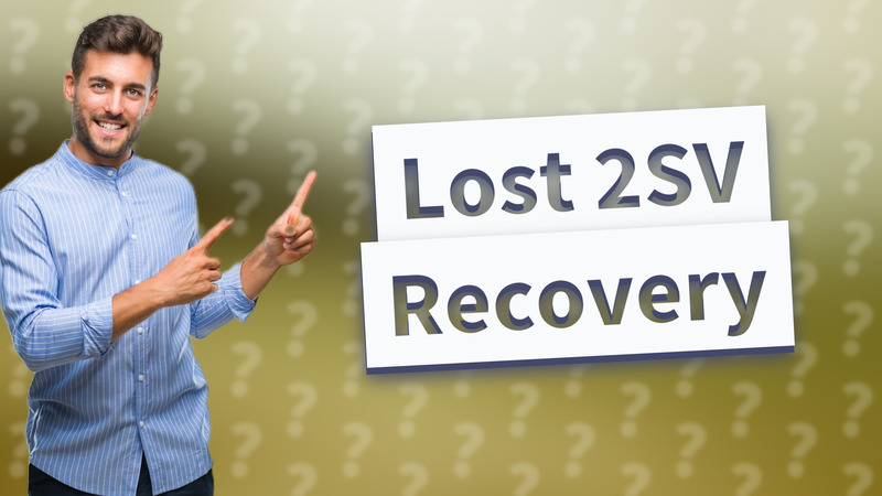 Lost 2SV Recovery