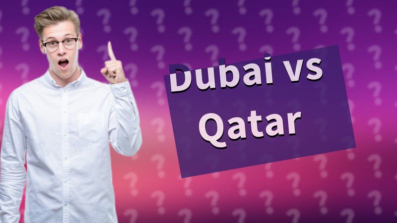 Dubai vs Qatar