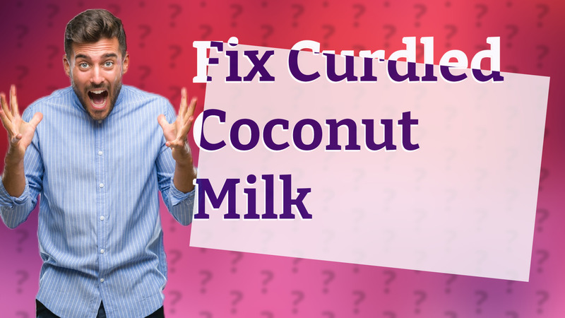 Fix Curdled Coconut Milk