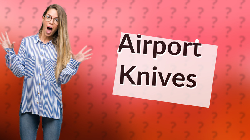 Airport Knives