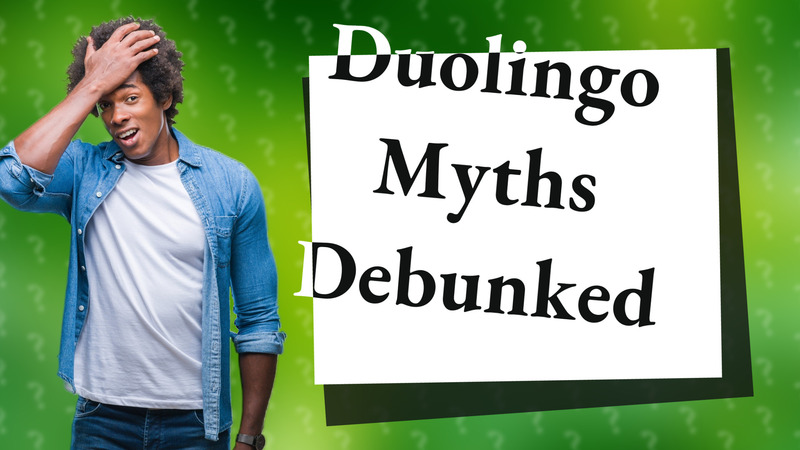 Duolingo Myths Debunked