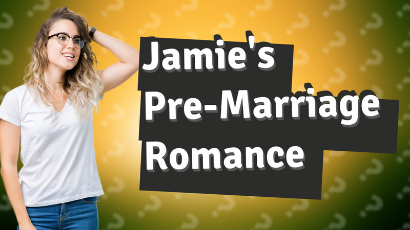Jamie's Pre-Marriage Romance
