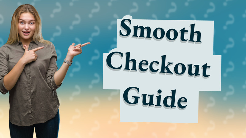 Smooth Checkout Guide