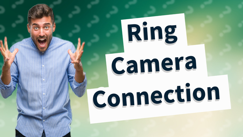 Ring Camera Connection