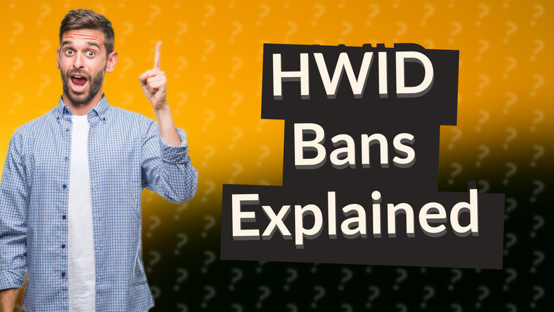 HWID Bans Explained