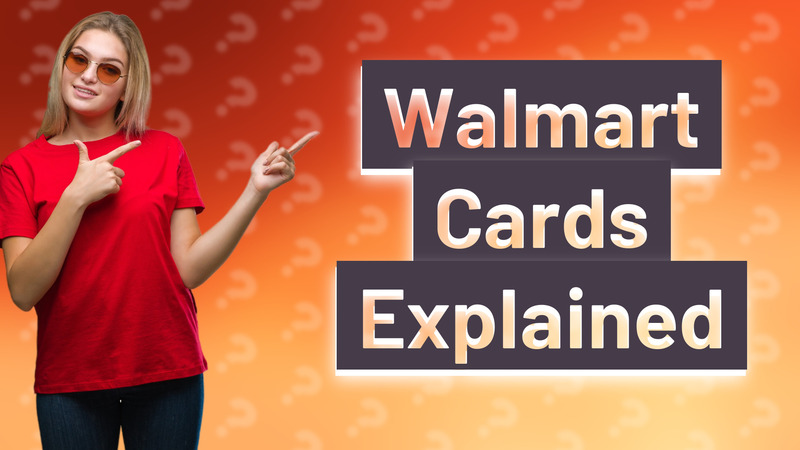 Walmart Cards Explained