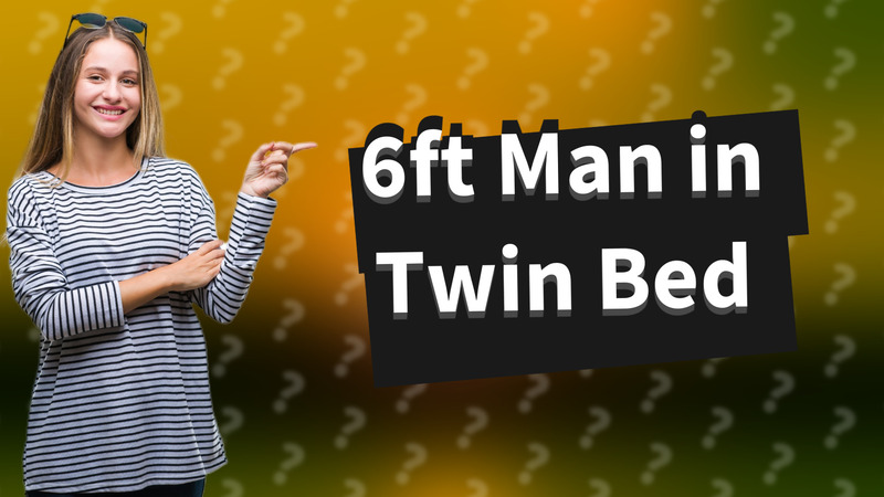 6ft Man in Twin Bed