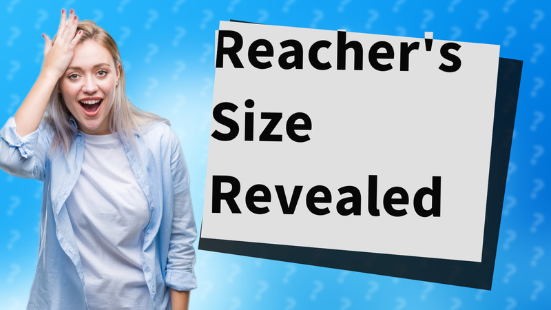 Reacher's Size Revealed