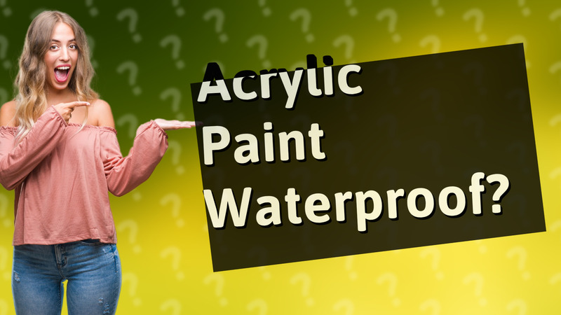 Acrylic Paint Waterproof?