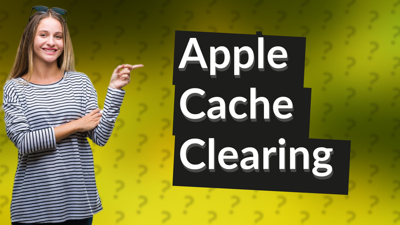 Apple Cache Clearing