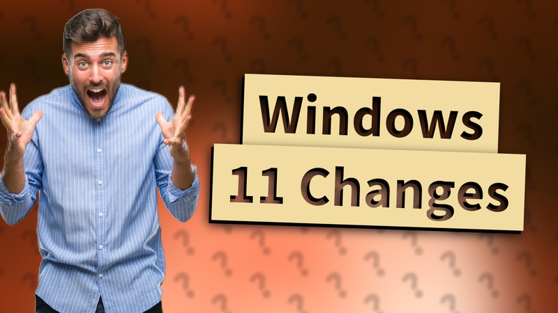Windows 11 Changes