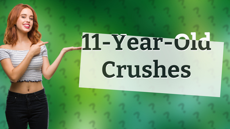 11-Year-Old Crushes