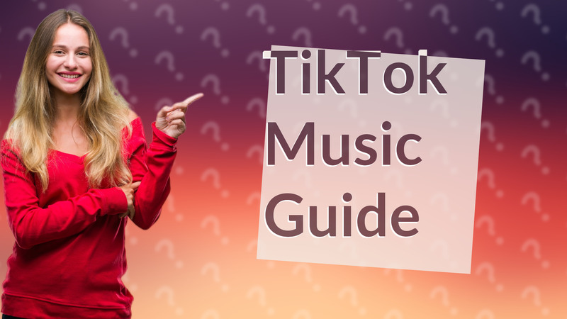 TikTok Music Guide