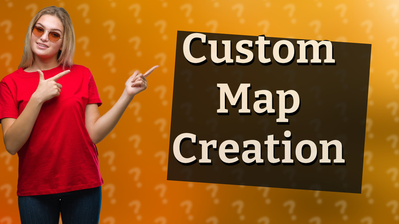 Custom Map Creation