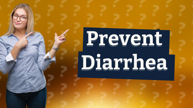 Prevent Diarrhea