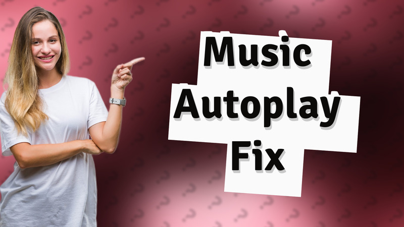 Music Autoplay Fix