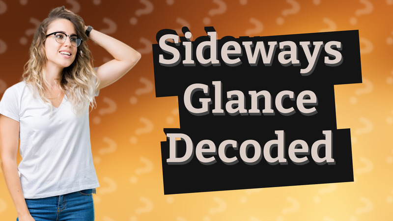 Sideways Glance Decoded