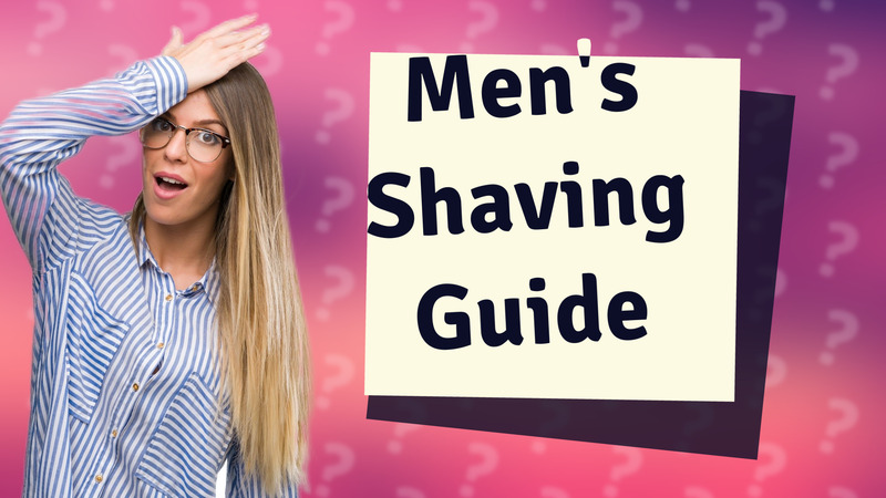 Men's Shaving Guide