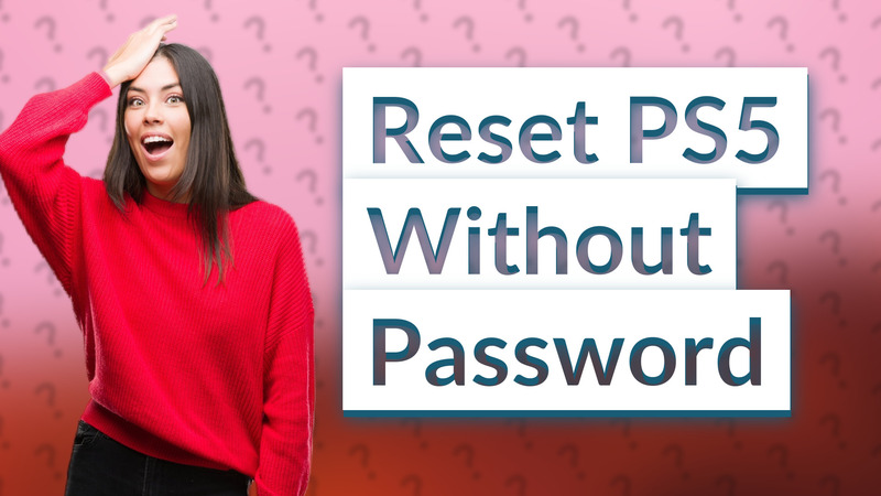 Reset PS5 Without Password