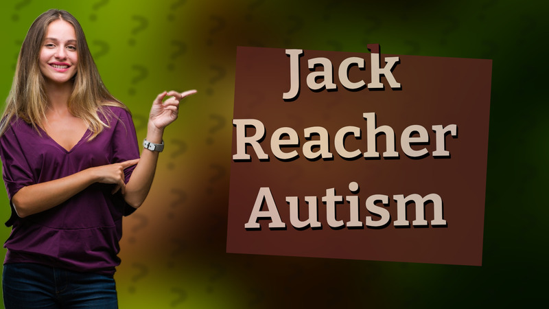 Jack Reacher Autism