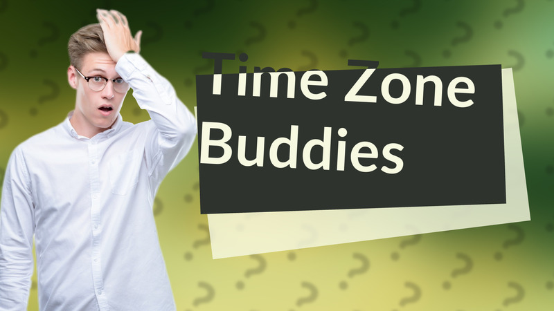 Time Zone Buddies