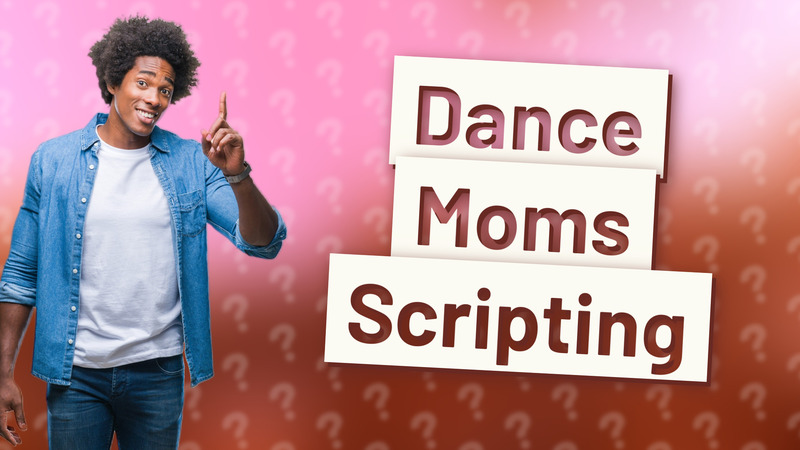 Dance Moms Scripting