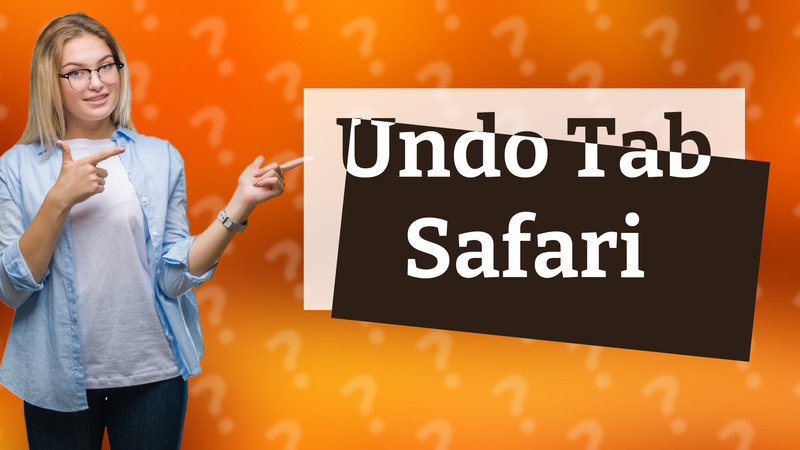 Undo Tab Safari