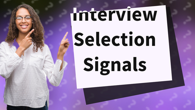Interview Selection Signals