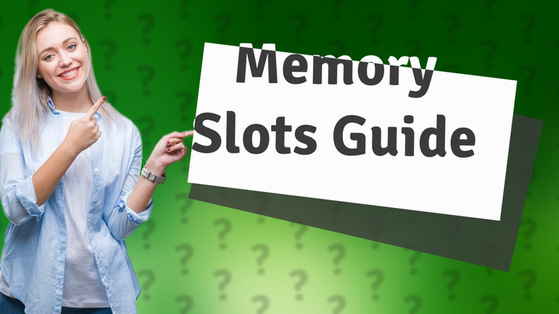 Memory Slots Guide