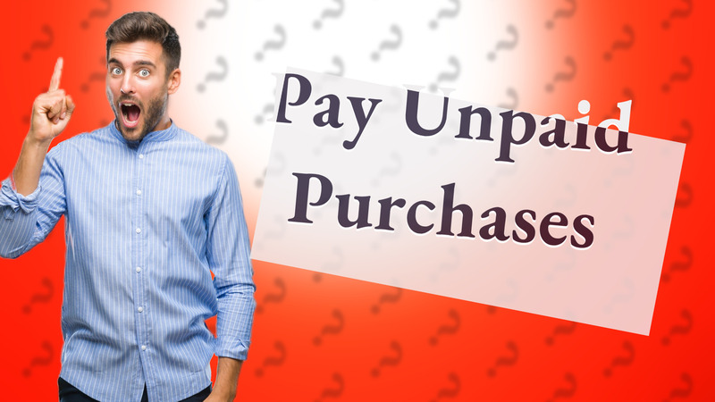Pay Unpaid Purchases