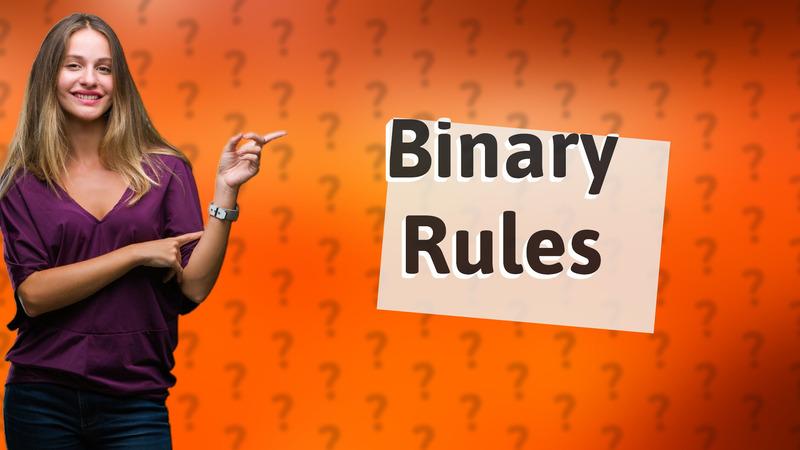 Binary Rules