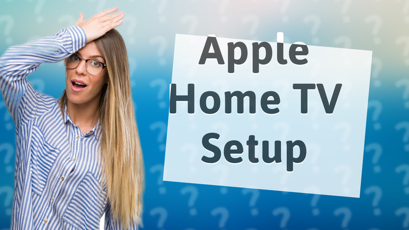 Apple Home TV Setup