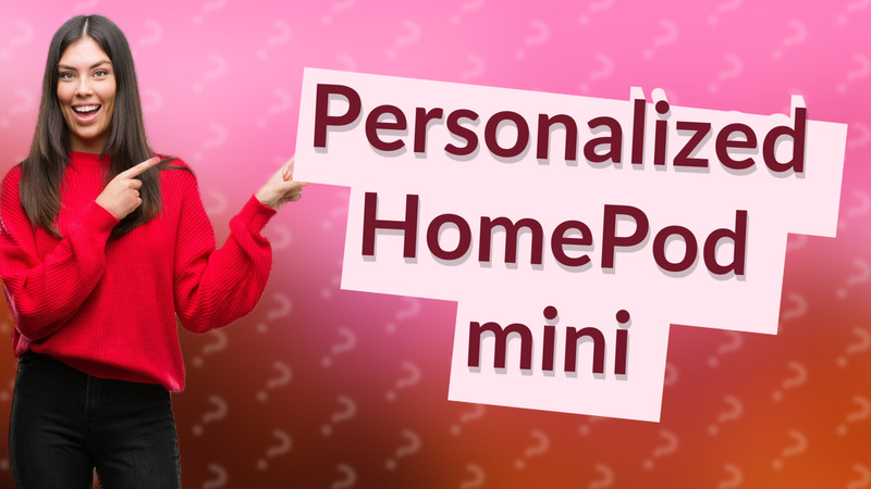 Personalized HomePod mini
