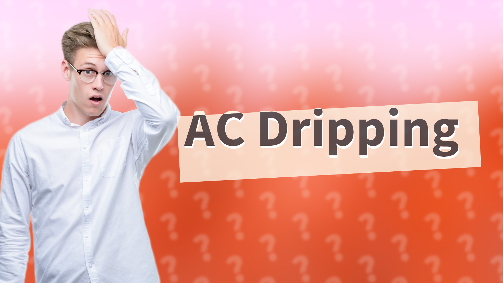 AC Dripping