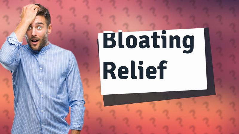 Bloating Relief